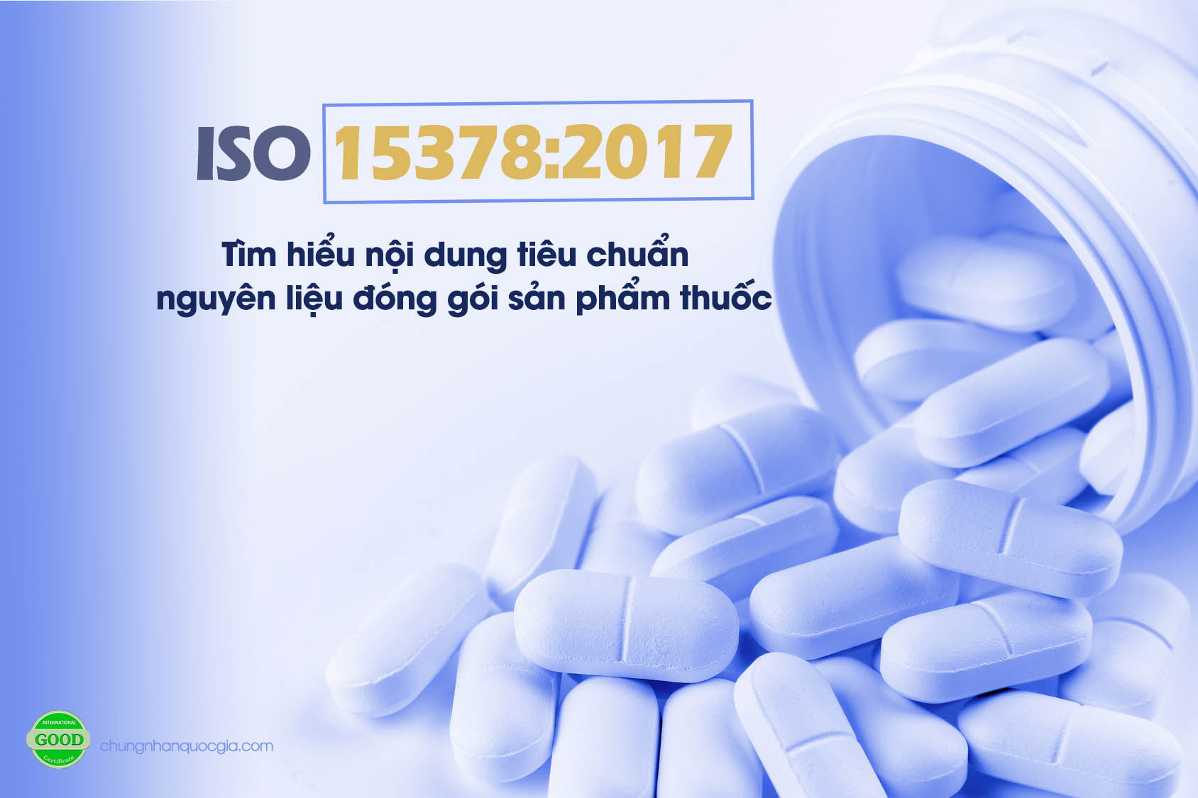 ISO 15378:2017: Tổng quan về tiêu chuẩn nguyên liệu đóng gói sản phẩm thuốc