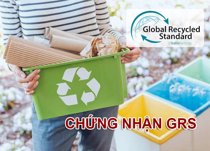Chứng nhận GRS - Tiêu chuẩn tái chế toàn cầu