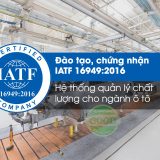 Đào tạo, chứng nhận IATF 16949 Hệ thống quản lý chất lượng cho ngành ô tô