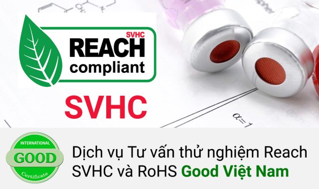 Dịch vụ Tư vấn thử nghiệm Reach SVHC và RoHS