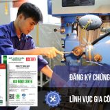 dang ky chung nhan iso linh vuc gia cong co khi