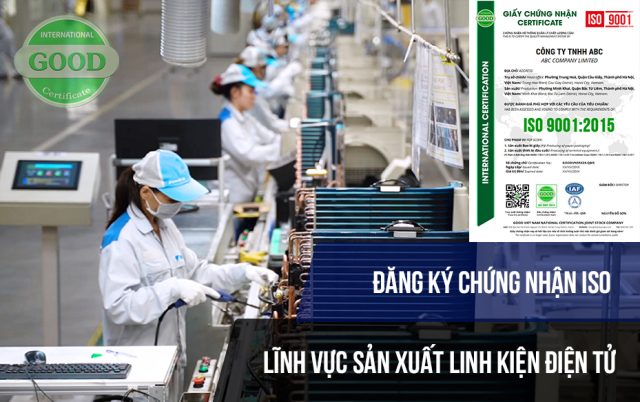 Đăng ký ISO lĩnh vực sản xuất Linh Kiện Điện tử